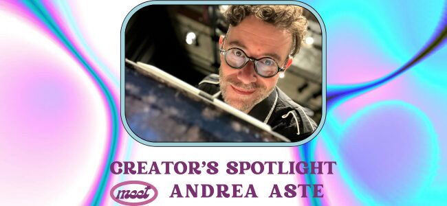 Creator Spotlight – Andrea Aste